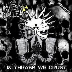 Invierno Nuclear : In Thrash We Crust